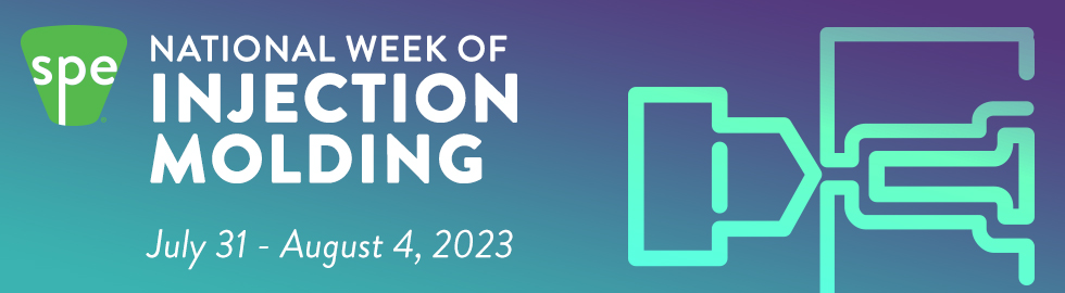 SPE National Week of Injection Molding